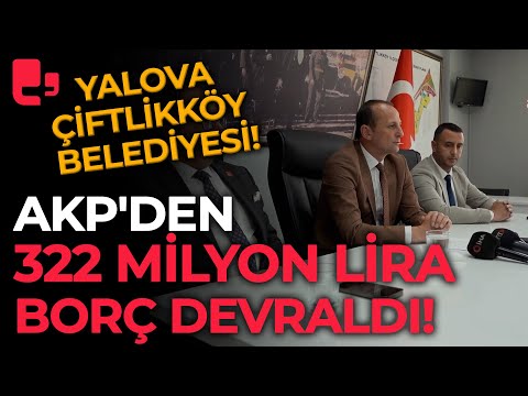 Yalova Çiftlikköy Belediyesi AKP'den 322 milyon lira borç devraldı: Maaşları ödedikten sonra...