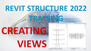 REVIT STRUCTURE 2022 LESSON 31: CREATING VIEWS