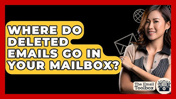 Where Do Deleted Emails Go In Your Mailbox? - TheEmailToolbox.com