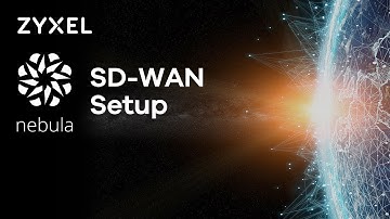 Zyxel Nebula SD-WAN - Setup Tutorial