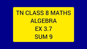 TN CLASS 8 MATHS ALGEBRA EX 3.7 SUM 9.