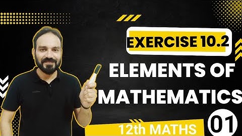 Exercise 10.2 Elements of Mathematics Class 12 Definite integral Chapter 10 Part 1