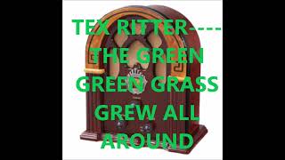 TEX RITTER    THE GREEN GREEN GRASS GREW ALL AROUND