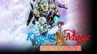 Knight's & Magic Season 2: Release date, news and rumors