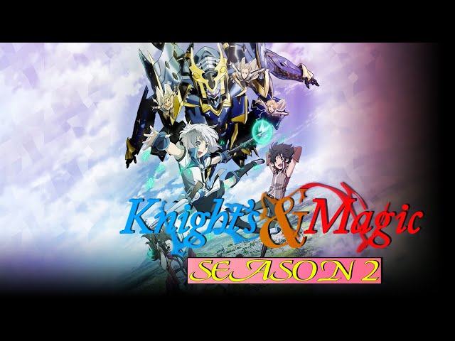 Knight's and Magic Season 2 Is it Cancelled or not?, Everything