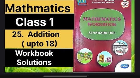 25. Addition ( upto 18 ) | class 1 | Maths | English semi english |workbook solutions | new syllabus