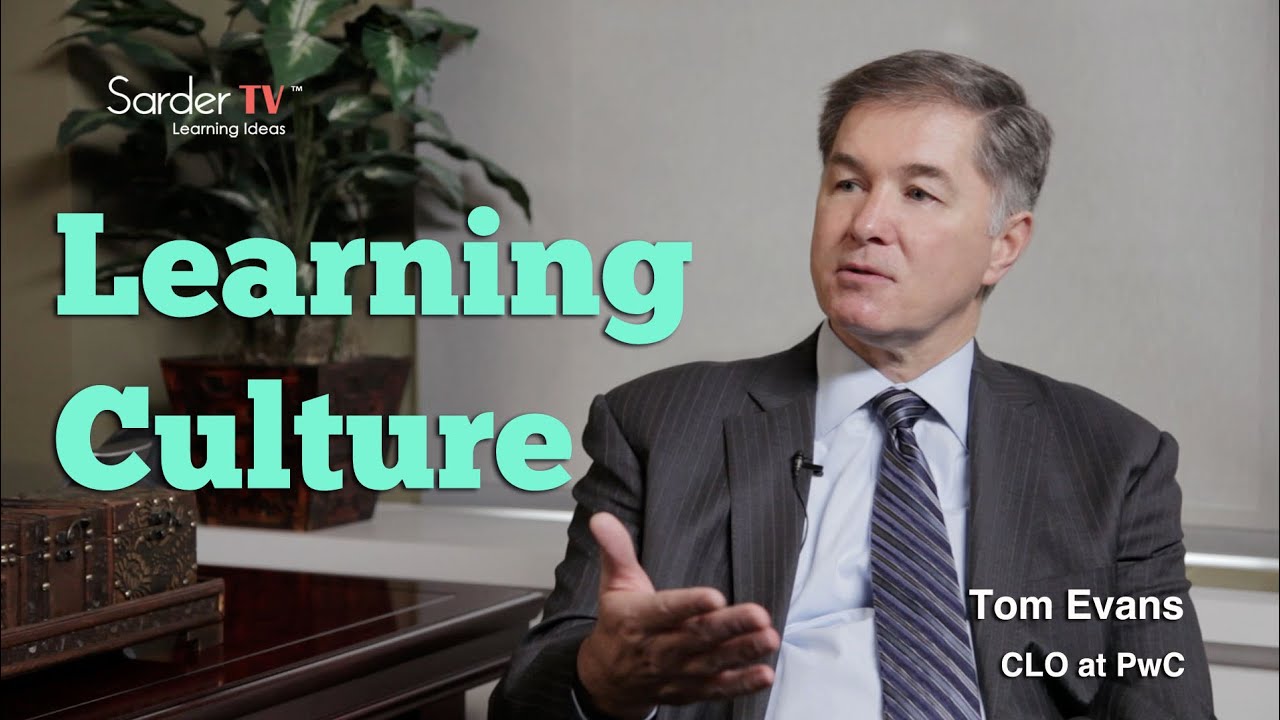 How do you build a learning culture within your organization? by Tom Evans, CLO at PwC