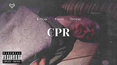 Frosty feat. K-Trap & Teeway - CPR (Remix)