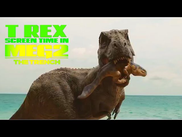 T-REX Screen Time in MEG 2: THE TRENCH class=