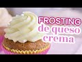 LA MEJOR RECETA DE FROSTING O BUTTERCREAM DE QUESO CREMA - AnnasPasteleria