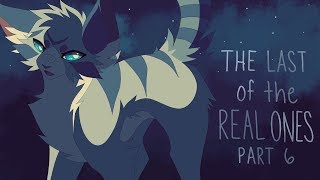 The Last of the Real Ones | Jayfeather MAP | Part 6
