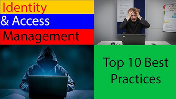 The Top 10 Identity and Access Management IAM Best Practices