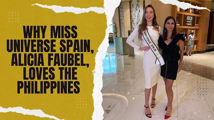 Why Miss Universe Spain Alicia Faubel loves the Ph...