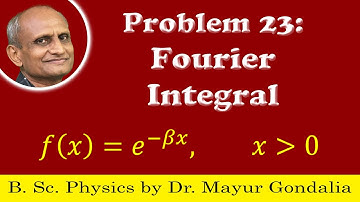 Fourier Integral Examples and Solutions | Problem #23 | Numericals or Problems on Fourier Integral