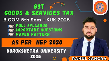 💰 GST (Goods & Services Tax) Syllabus| B.Com 5th Semester – Kurukshetra University (KUK) 2025 |RJ|EC