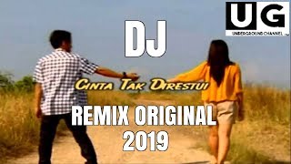 DJ CINTA TAK DIRESTUI REMIX ORIGINAL 2019 (LAGU TIK TOK TERBARU 2019)