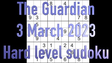 Sudoku solution – The Guardian sudoku 3 March 2023 Hard level
