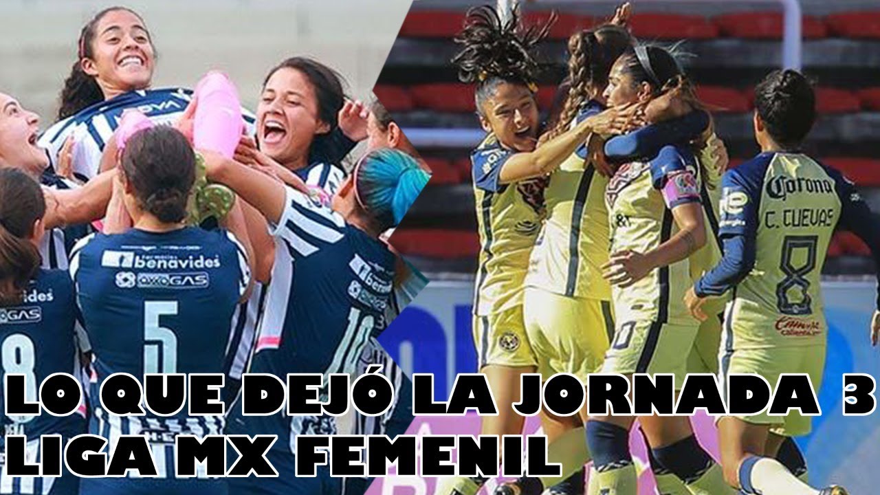 Lo que dejó la jornada 3 de la Liga Mx Femenil - YouTube