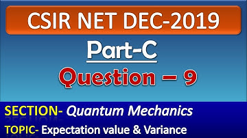 CSIR NET DECEMBER 2019 Physics Solution|Part-C|Quest-9|Quantum Mechanics|Expectation value-Variance