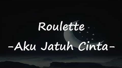 Aku Jatuh Cinta - Roulette (Video Lirik)