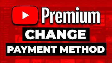 How to Change Payment Method for YouTube Premium (2025) - Full Guide