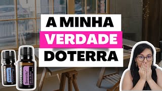 NÃO ENTRE NA DOTERRA SEM ANTES VER ESSE VÍDEO - Minha verdade sobre a dOTERRA🌿