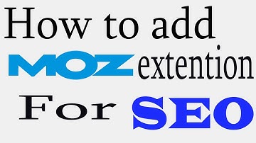 How to add Mozbar extension for google chrome