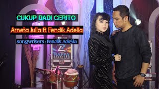 Cukup Dadi Cerito - Arneta Julia ft Fendik Adella - Elsamba Dut Com Bds [ Official Live Music]