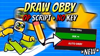 New Draw Obby Op Script Ink Infinite, Auto Obby Pastebin
