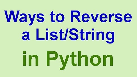 Python Tips & Tricks: Multiple Ways to Reverse a List or String