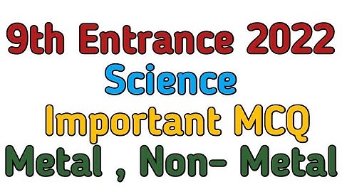 Metal and Non-Metal MCQ 2022 Amu/Jmia 9Th Entrance 2022 mcq Science Class 8 Chapter 4 Most Imp Mcq
