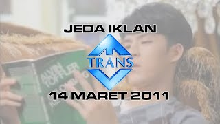 Jeda Iklan Trans TV (14 Maret 2011)