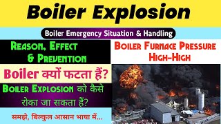 Boiler Explosion || Boiler Pressure HighHigh || Boiler Emergency Handling || Reason Effect & Action
