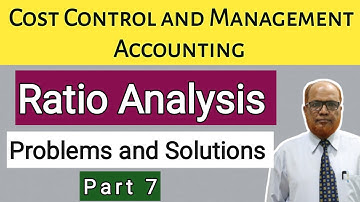 Cost Control and Management Accounting I Ratio Analysis I Problems and Solutions I Part 7 I Khans I