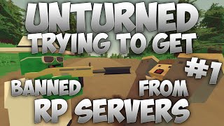 Unturned Trying To Get Banned From RP Servers #1