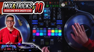 DJM-S11 & DDJ-REV7: Scratching w/ Smooth Echo | Mix & Tricks #10