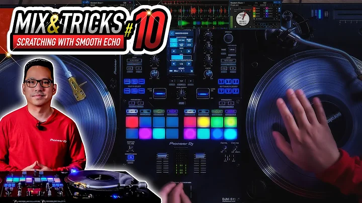 DJM-S11 & DDJ-REV7: Scratching w/ Smooth Echo | Mix & Tricks #10