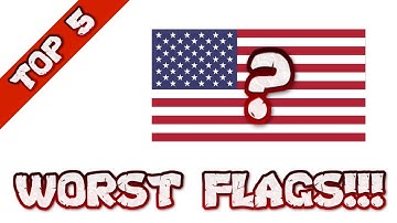 Top 5 WORST Flags