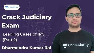Leading Cases of IPC (Part 2) | Dharmendra Kumar Rai | Unacademy Judiciary