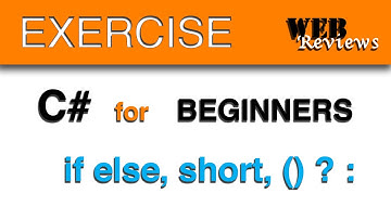 C# if else short hand - () ? :  - bool type - if condition -  learn C# - C# exercise for beginners