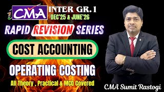 CMA Inter I Rapid Revision - Operating Costing | By CMA Sumit Rastogi Sir