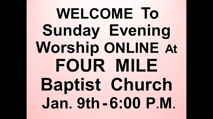 Sunday, Jan. 9th, 2022 - 6:00 PM Online Service