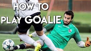HOW TO PLAY GOALIE IN FOOTBALL  BASICS OF GOALKEEPING  THE ULTIMATE TUTORIAL