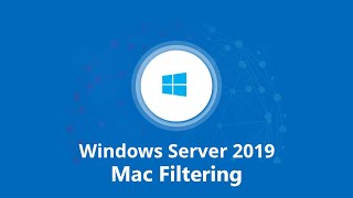 15- Windows Server 2019 Enabling Mac Filtering in DHCP Server