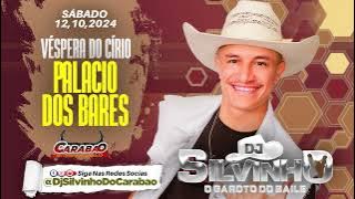 @DjSilvinhoDoCarabao VÉSPERA DO CÍRIO NO PALACIO DOS BARES - SABADO 12-10-2024