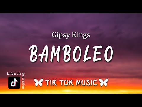 bamboleo, Bamboléo (TikTok Song)(Letra/Lyrics) By Gipsy Kings