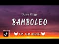 bamboleo, Bamboléo (TikTok Song)(Letra/Lyrics) By Gipsy Kings