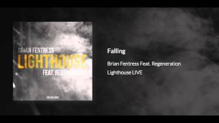 Brian Fentress feat. Regeneration - Falling