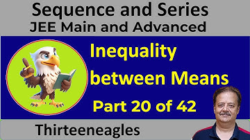 20. Sequence and Series | Inequality between AM, GM and HM | IIT JEE Maths | Class XI