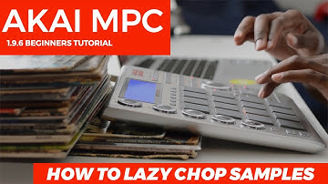 AKAI MPC  STUDIO TUTORIAL | How to Lazy Chop Samples